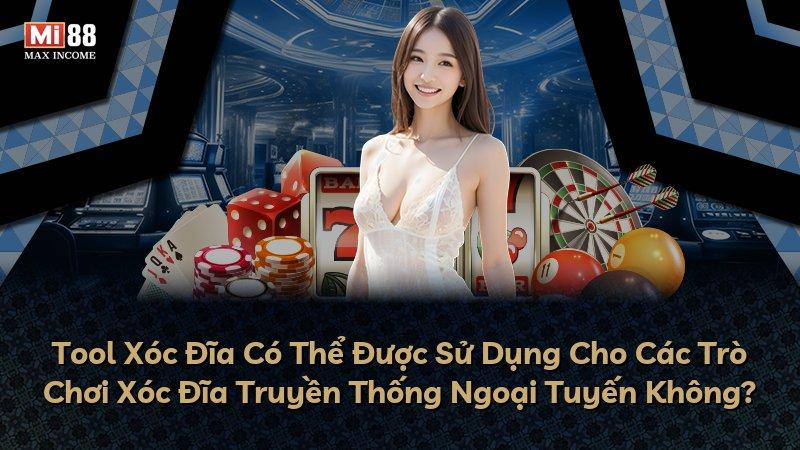 Tool Xóc Đĩa Có Thể Được Sử Dụng Cho Các Trò Chơi Xóc Đĩa Truyền Thống Ngoại Tuyến Không?