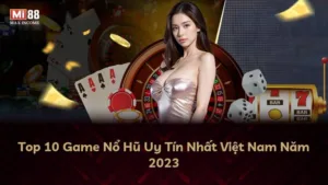 Top 10 Game Nổ Hũ Uy Tín Nhất Việt Nam Năm 2025