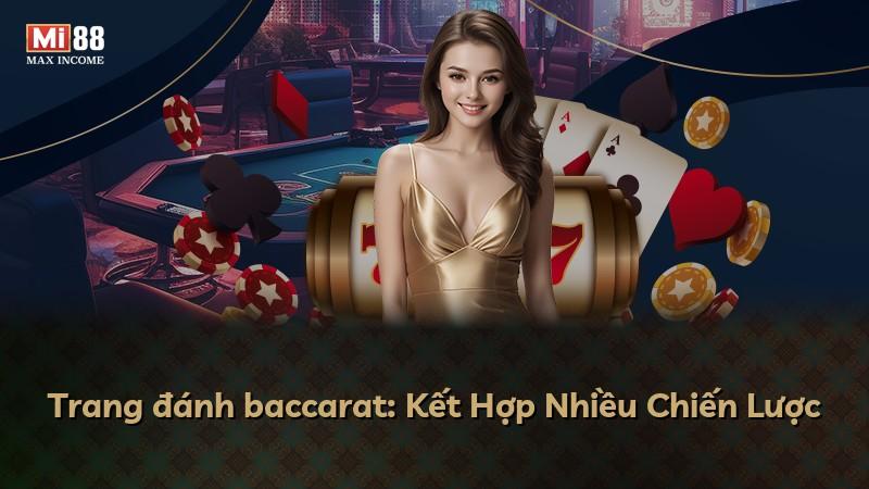 Trang đánh baccarat: Kết Hợp Nhiều Chiến Lược