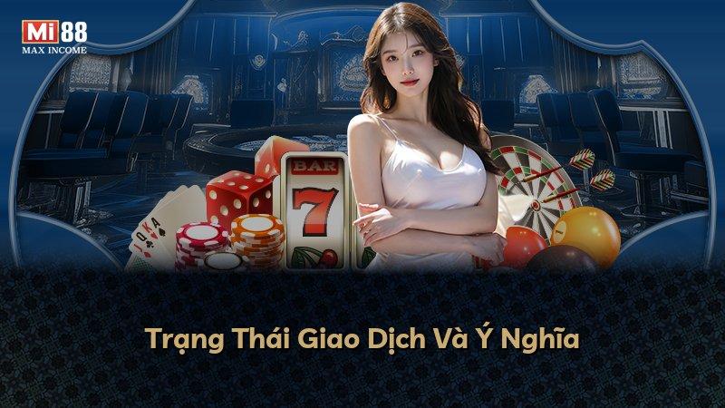 Trạng Thái Giao Dịch Và Ý Nghĩa