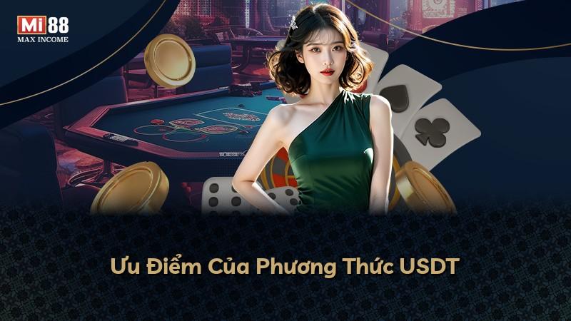 Ưu Điểm Của Phương Thức USDT