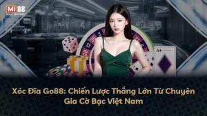Xóc Đĩa Go88: Chiến Lược Thắng Lớn Từ Chuyên Gia Cờ Bạc Việt Nam