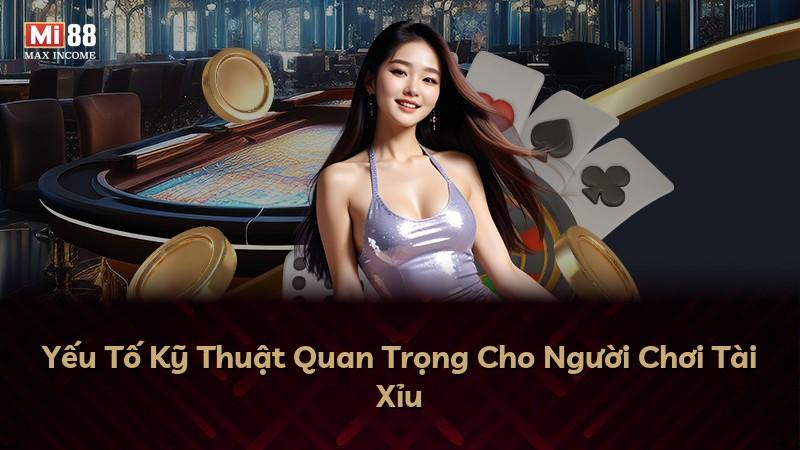 Yếu Tố Kỹ Thuật Quan Trọng Cho Người Chơi Tài Xỉu